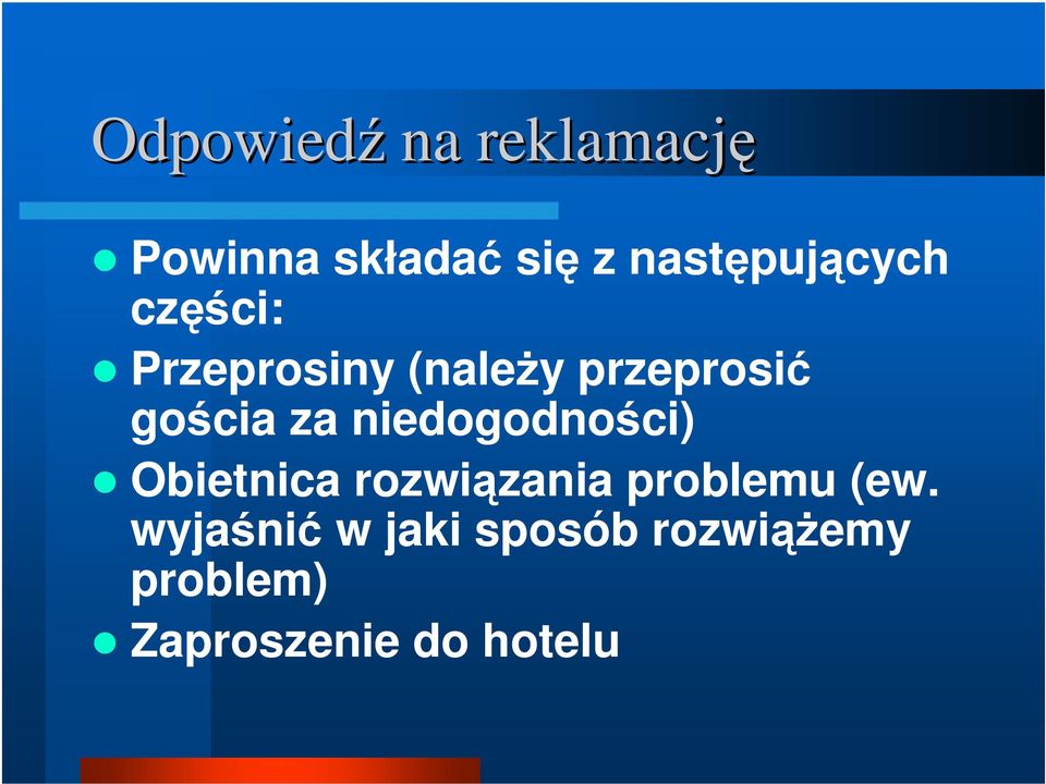 gościa za niedogodności) Obietnica rozwiązania problemu