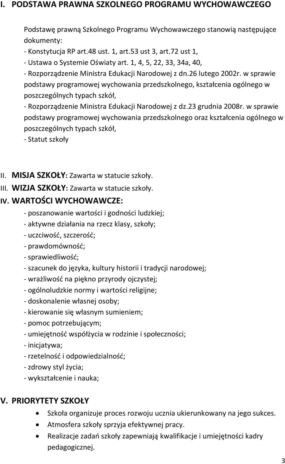 w sprawie podstawy programowej wychowania przedszkolnego, kształcenia ogólnego w poszczególnych typach szkół, - Rozporządzenie Ministra Edukacji Narodowej z dz.23 grudnia 2008r.