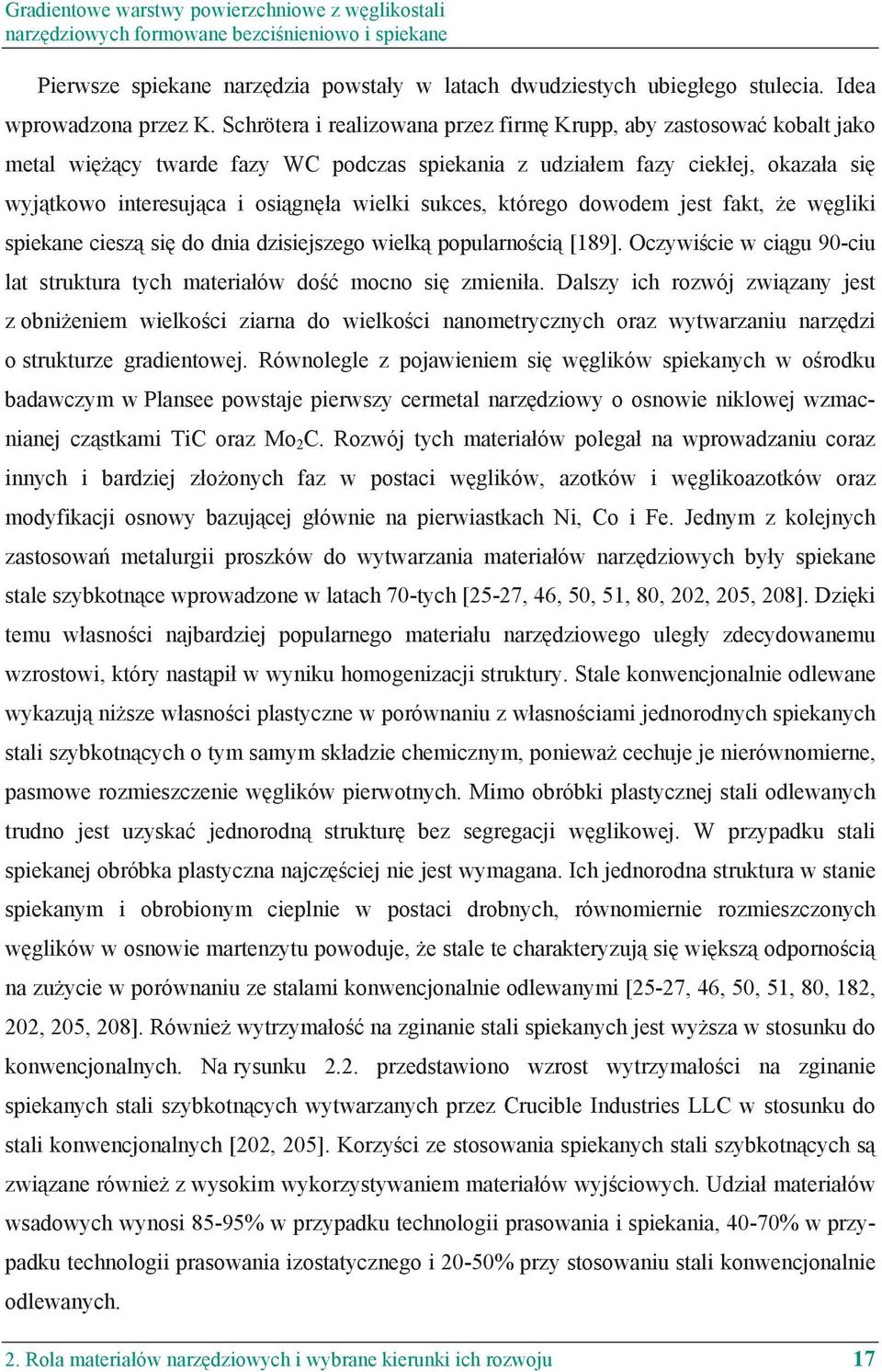 którego dowodem jest fakt, e w gliki spiekane ciesz si do dnia dzisiejszego wielk popularno ci [189]. Oczywi cie w ci gu 90-ciu lat struktura tych materia ów do mocno si zmieni a.