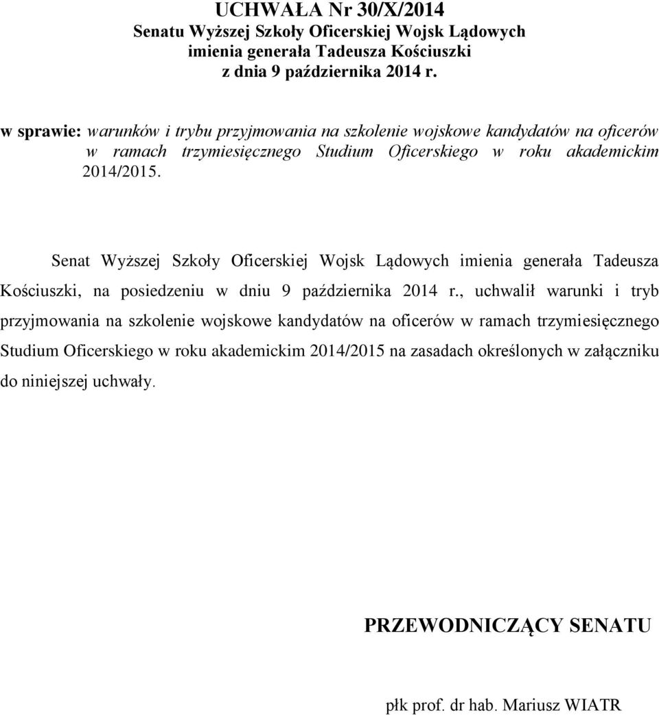 Senat Wyższej Szkoły Oficerskiej Wojsk Lądowych imienia generała Tadeusza Kościuszki, na posiedzeniu w dniu 9 października 2014 r.