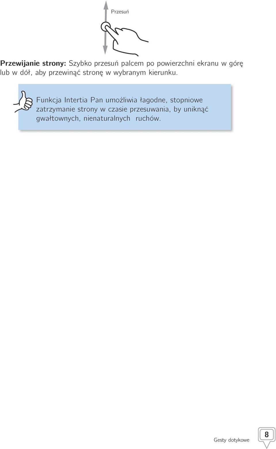 Funkcja Intertia Pan umożliwia łagodne, stopniowe zatrzymanie strony w