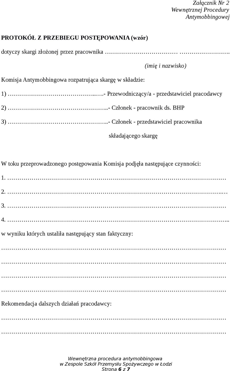 .- Członek - pracownik ds. BHP 3).