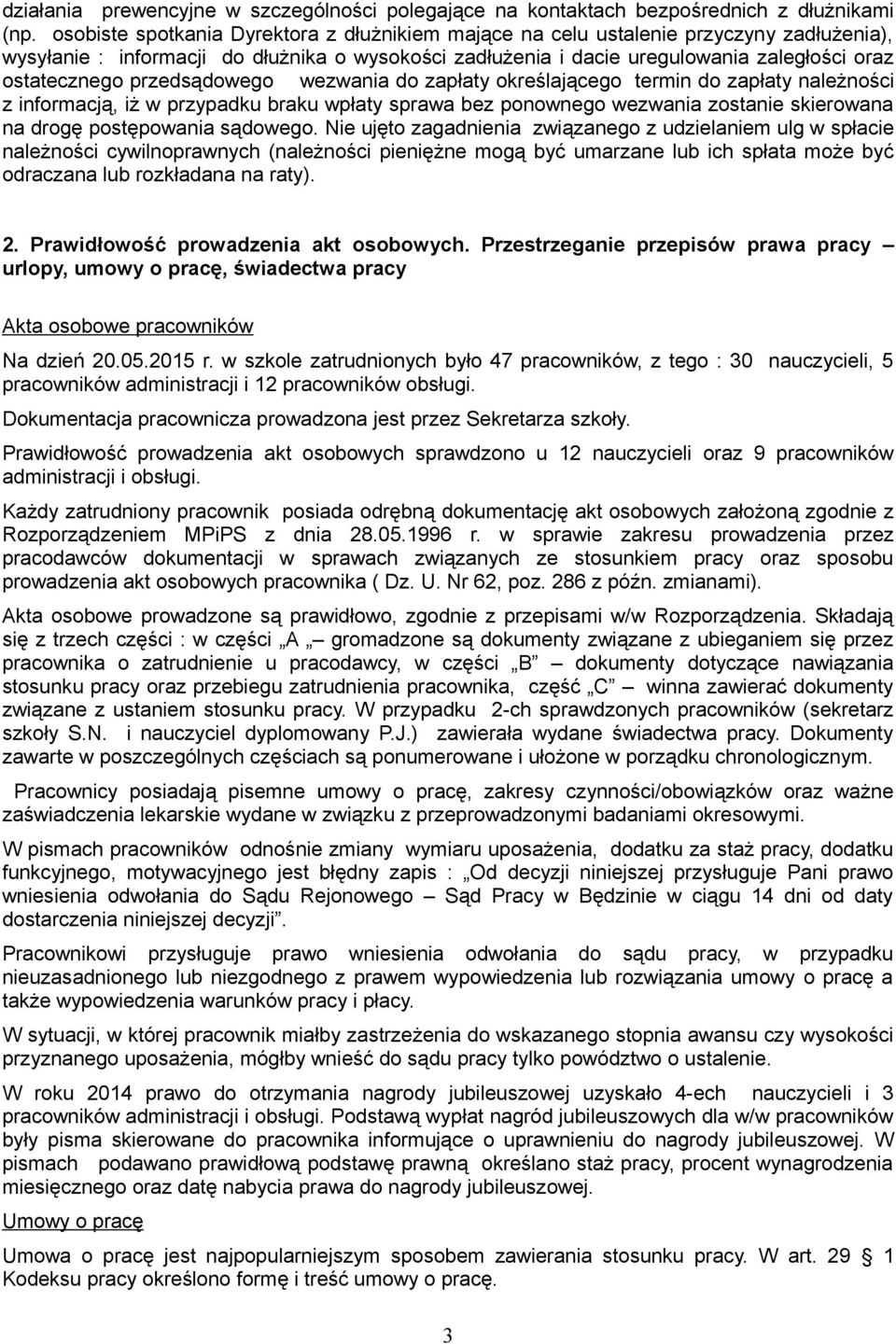 przedsądowego wezwania do zapłaty określającego termin do zapłaty należności z informacją, iż w przypadku braku wpłaty sprawa bez ponownego wezwania zostanie skierowana na drogę postępowania sądowego.