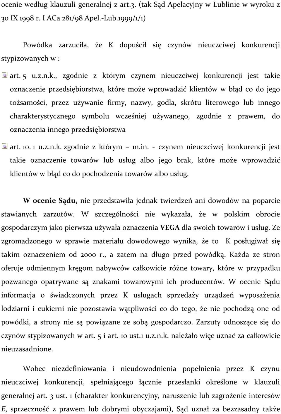 zarzuciła, że K dopuścił się czynów nieuczciwej ko