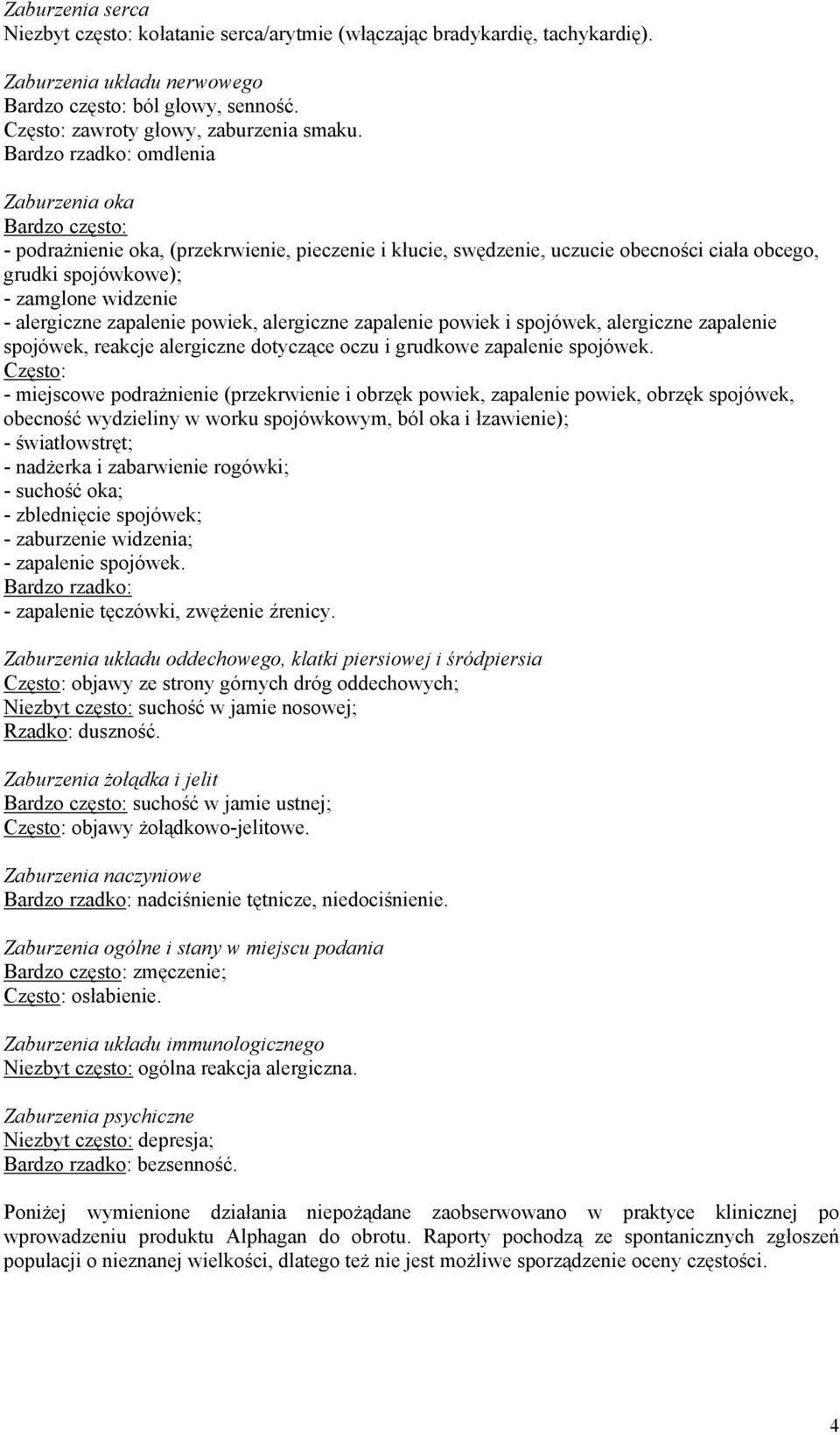 alergiczne zapalenie powiek, alergiczne zapalenie powiek i spojówek, alergiczne zapalenie spojówek, reakcje alergiczne dotyczące oczu i grudkowe zapalenie spojówek.