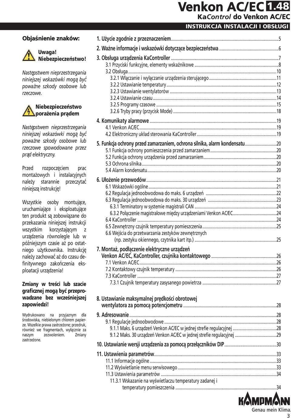 Przed rozpoczęciem prac montażowych i instalacyjnych należy starannie przeczytać niniejszą instrukcję!