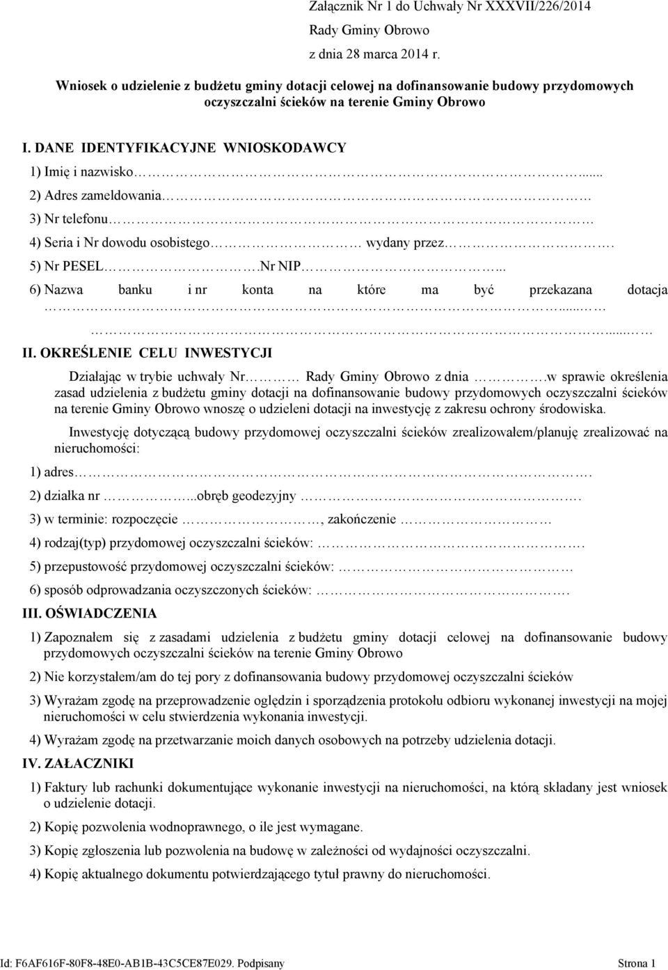 .. 2) Adres zameldowania 3) Nr telefonu 4) Seria i Nr dowodu osobistego wydany przez. 5) Nr PESEL.Nr NIP... 6) Nazwa banku i nr konta na które ma być przekazana dotacja...... II.