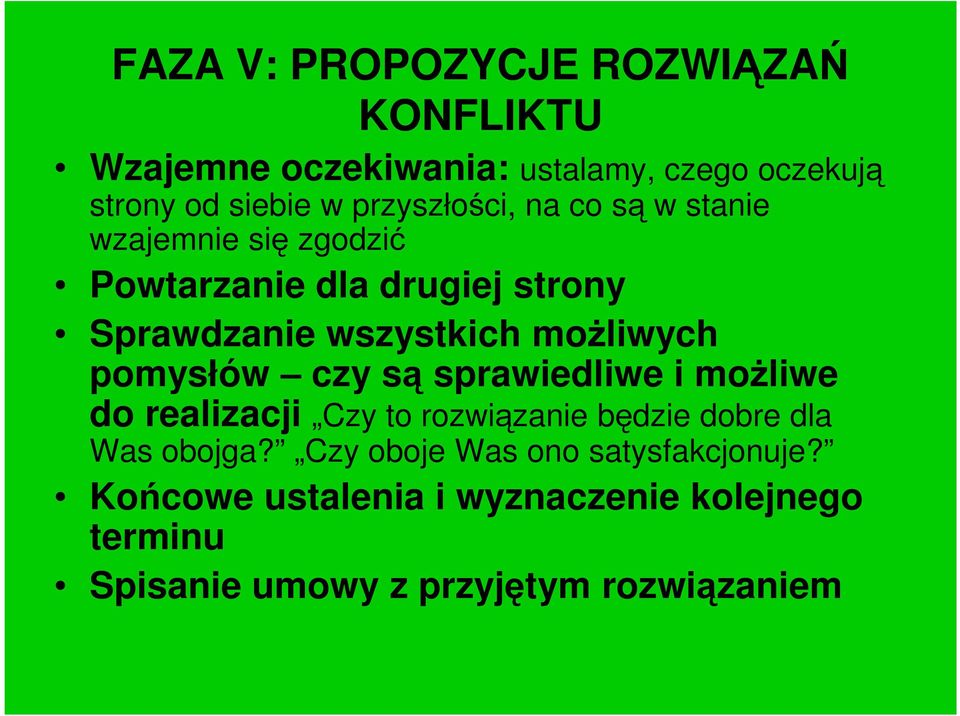 możliwych pomysłów czy są sprawiedliwe i możliwe do realizacji Czy to rozwiązanie będzie dobre dla Was obojga?