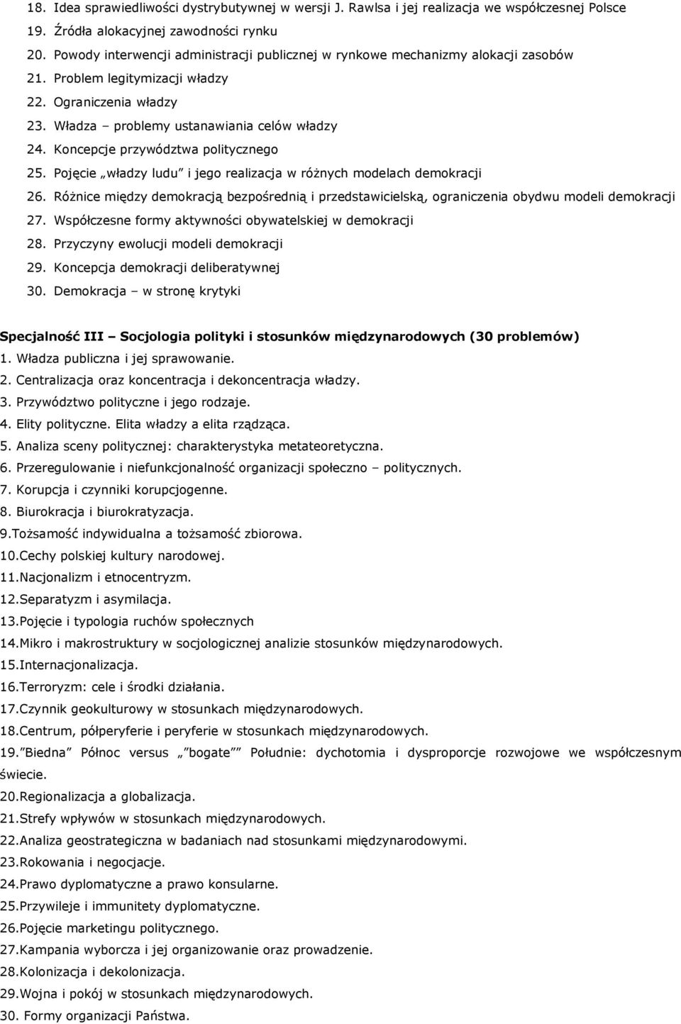 Koncepcje przywództwa politycznego 25. Pojęcie władzy ludu i jego realizacja w róŝnych modelach demokracji 26.