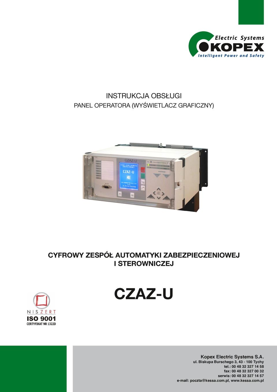 pl DOKUMENTACJA TECHNICZNO-RUCHOWA KARTA KATALOGOWA INSTRUKCJA OBSŁUGI PANEL OPERATORA (WYŚWIETLACZ GRAFICZNY) Zespó Sygnalizacji Zak óceniowej ZSZ - 30 CYFROWY ZESPÓŁ