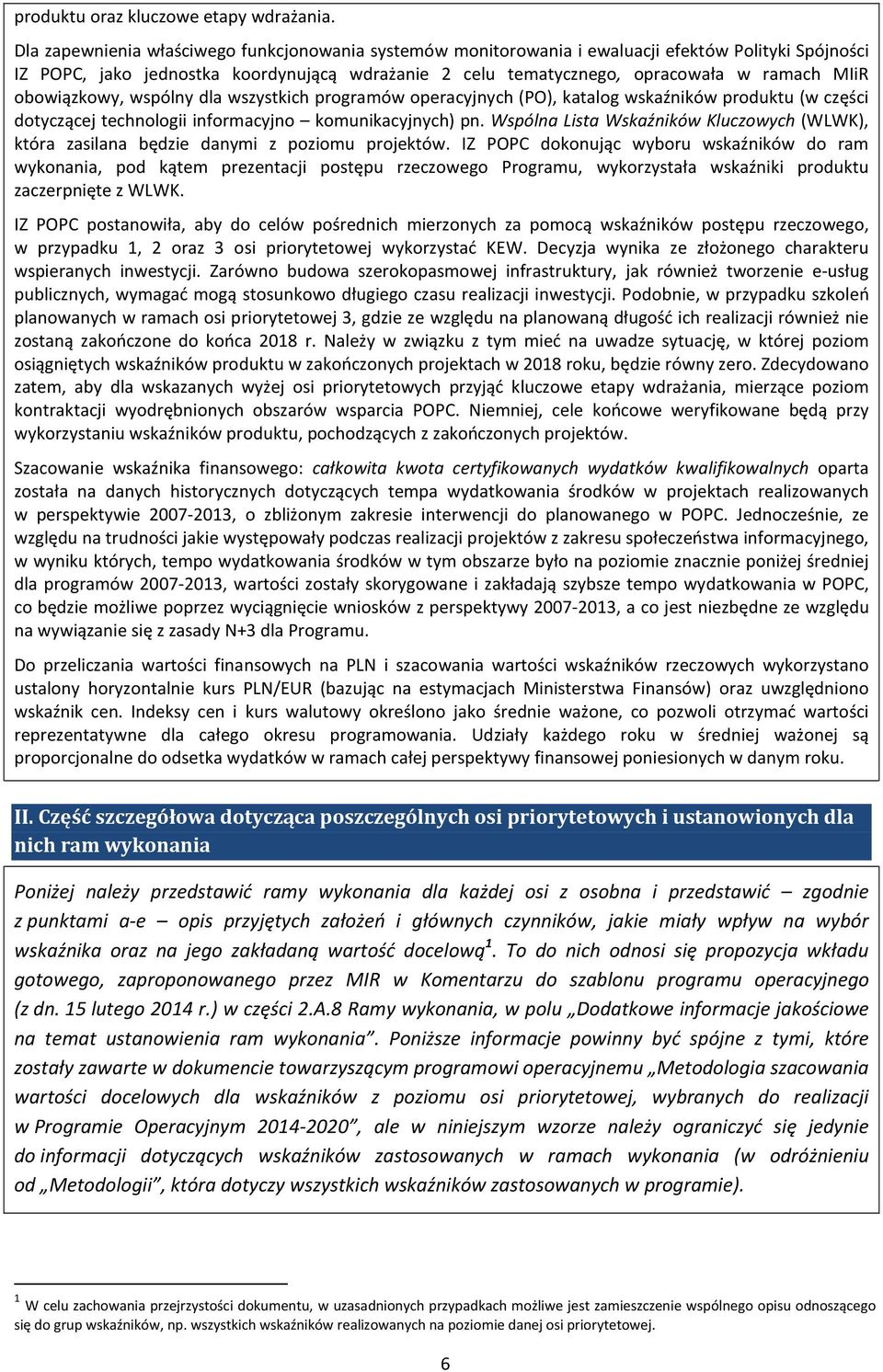 obowiązkowy, wspólny dla wszystkich programów operacyjnych (PO), katalog wskaźników produktu (w części dotyczącej technologii informacyjno komunikacyjnych) pn.