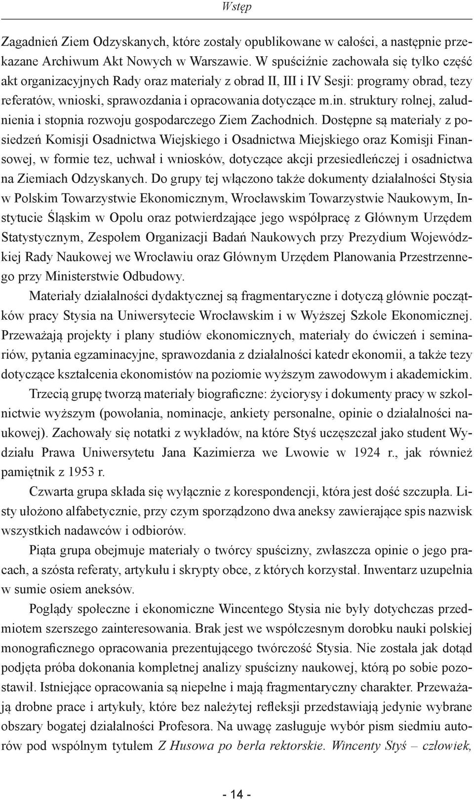 struktury rolnej, zaludnienia i stopnia rozwoju gospodarczego Ziem Zachodnich.