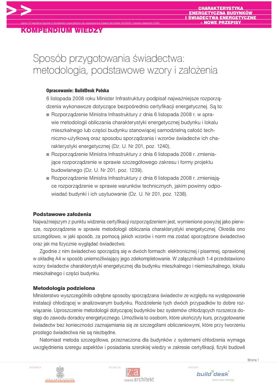 w sprawie metodologii obliczania charakterystyki energetycznej budynku i lokalu mieszkalnego lub części budynku stanowiącej samodzielną całość techniczno-użytkową oraz sposobu sporządzania i wzorów