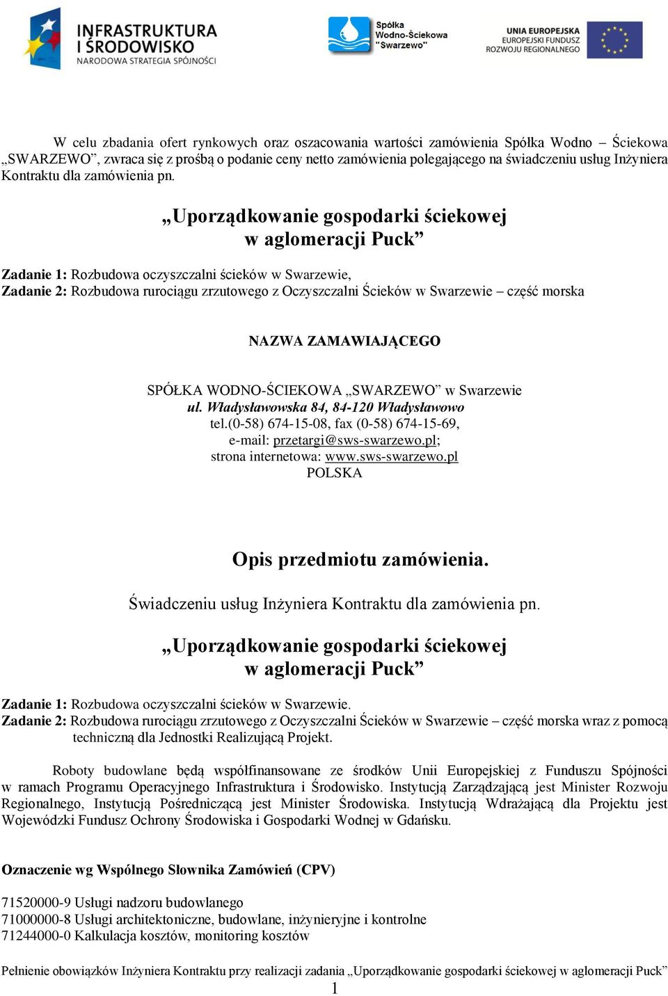 Uporządkowanie gospodarki ściekowej w aglomeracji Puck Zadanie 1: Rozbudowa oczyszczalni ścieków w Swarzewie, Zadanie 2: Rozbudowa rurociągu zrzutowego z Oczyszczalni Ścieków w Swarzewie część morska