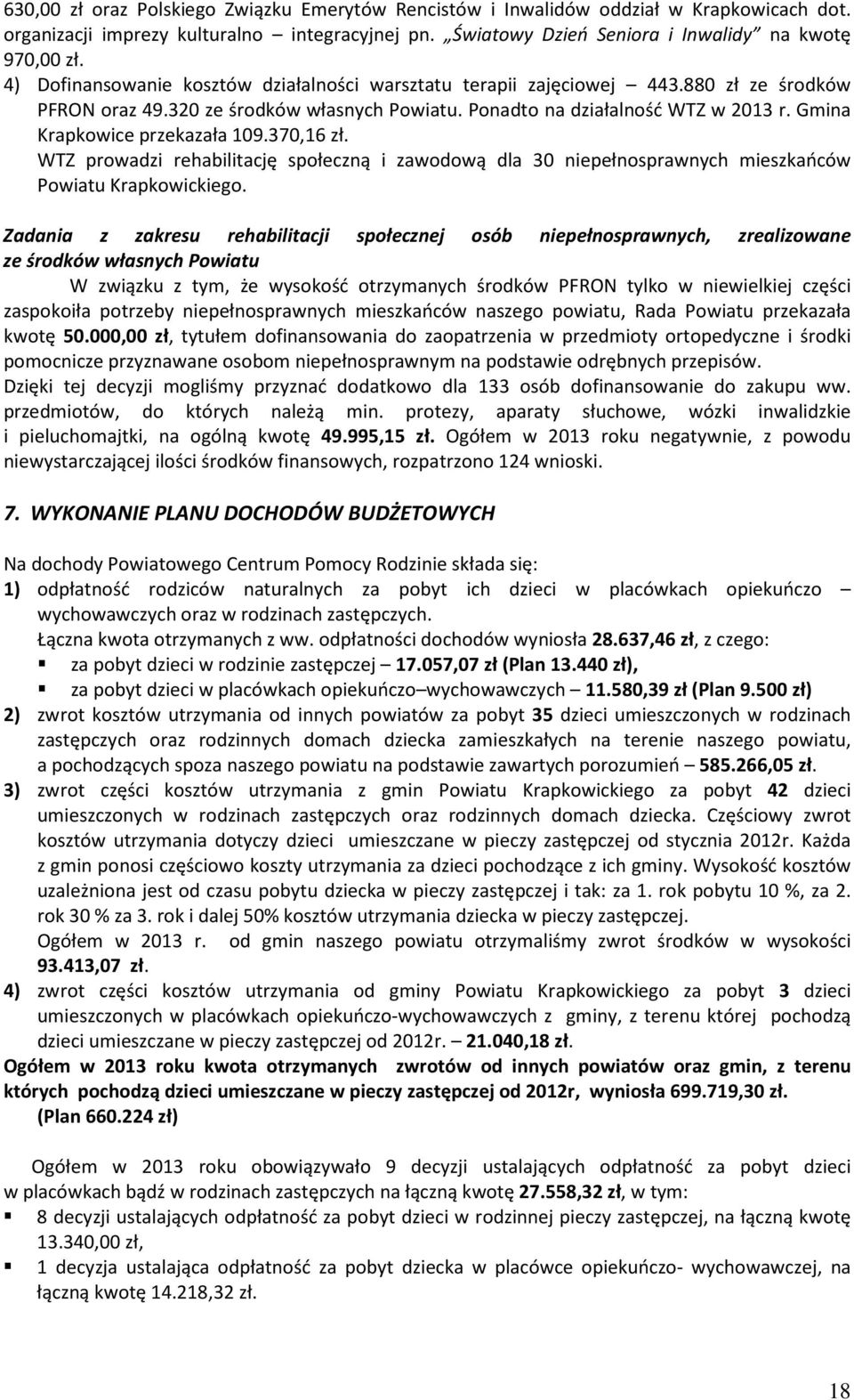 Gmina Krapkowice przekazała 109.370,16 zł. WTZ prowadzi rehabilitację społeczną i zawodową dla 30 niepełnosprawnych mieszkańców Powiatu Krapkowickiego.
