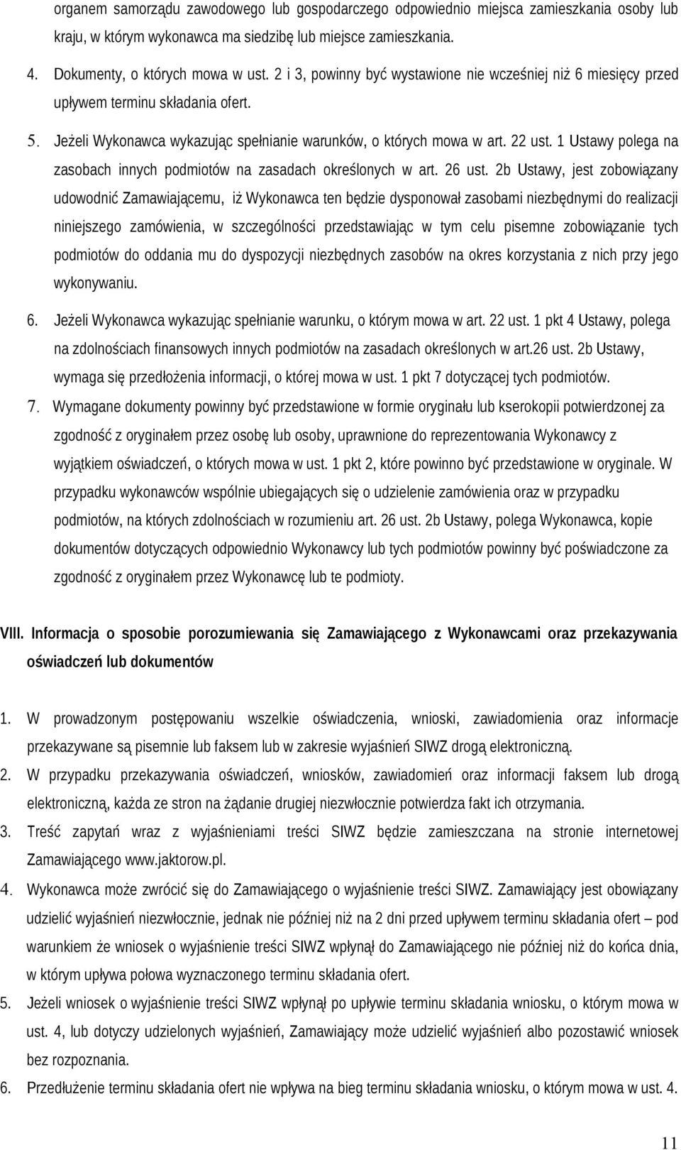 1 Ustawy polega na zasobach innych podmiotów na zasadach określonych w art. 26 ust.