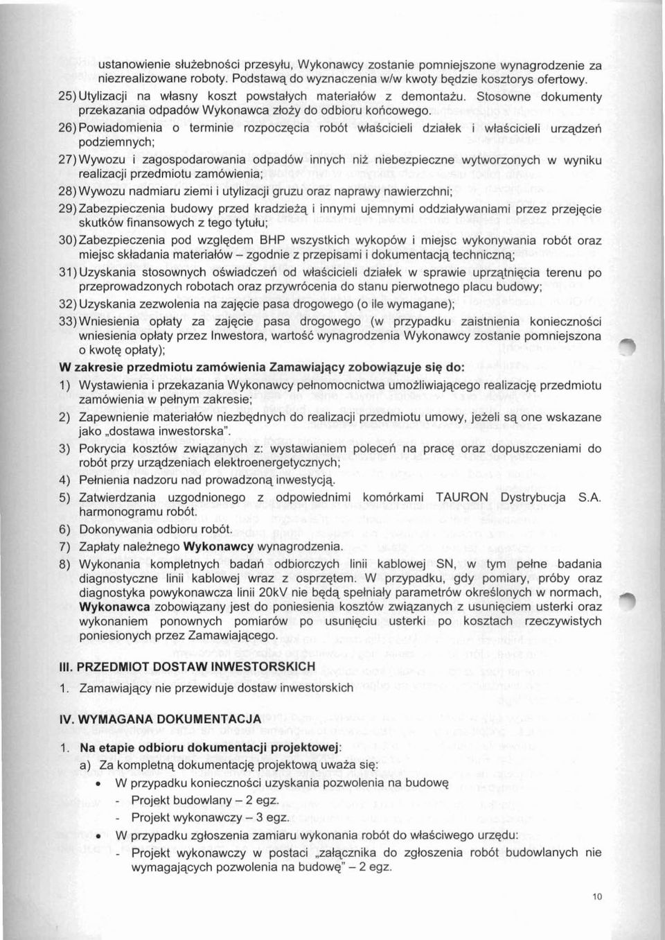 26)Powiadomienia o terminie rozpoczqcia robot wlascicieli dzialek i wlascicieli urzqdzeri podziemnych; 27)Wywozu i zagospodarowania odpadow innych niz niebezpieczne wytworzonych w wyniku realizacji