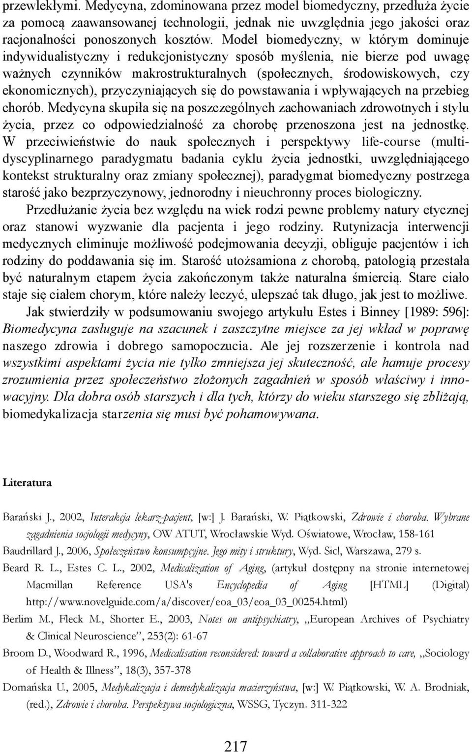 ekonomicznych), przyczyniających się do powstawania i wpływających na przebieg chorób.