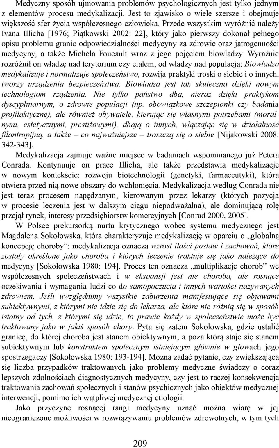 medycyny, a także Michela Foucault wraz z jego pojęciem biowładzy.