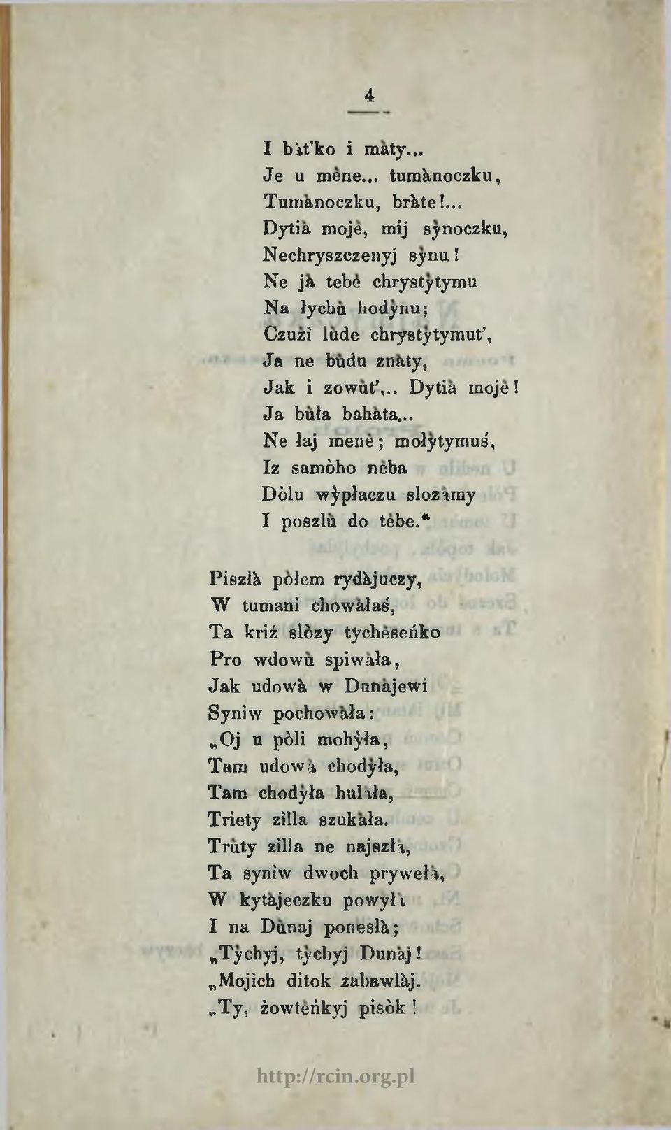 .. Ne łaj mene; mołytymuś, Iz samóho neba Dólu w^płaczu slozamy I poszlu do tebe.