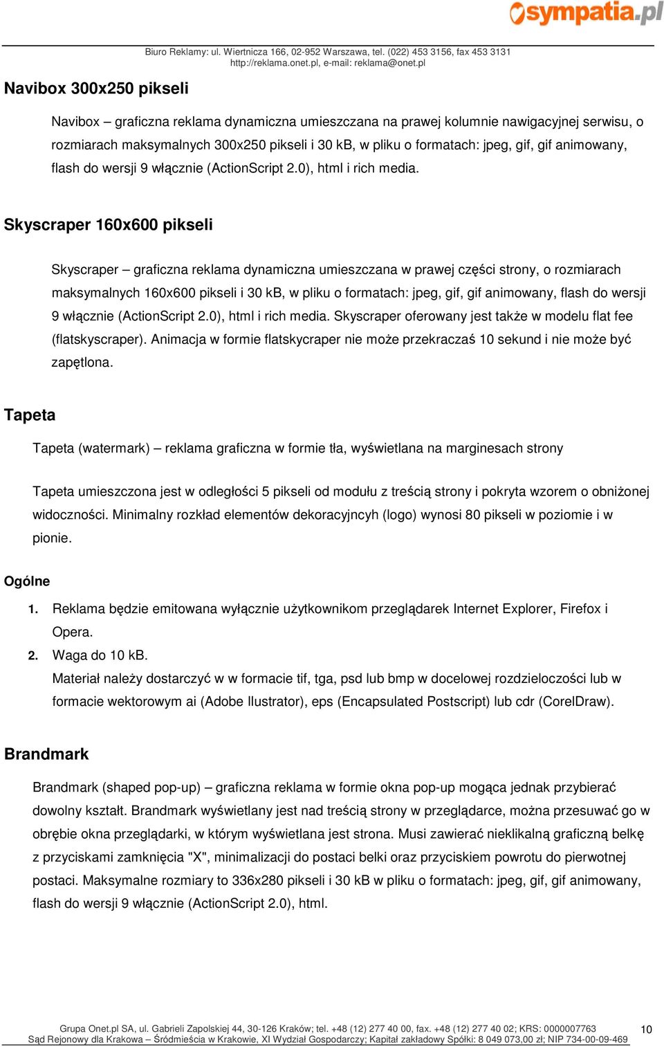 gif, gif animowany, flash do wersji 9 włącznie (ActionScript 2.0), html i rich media.