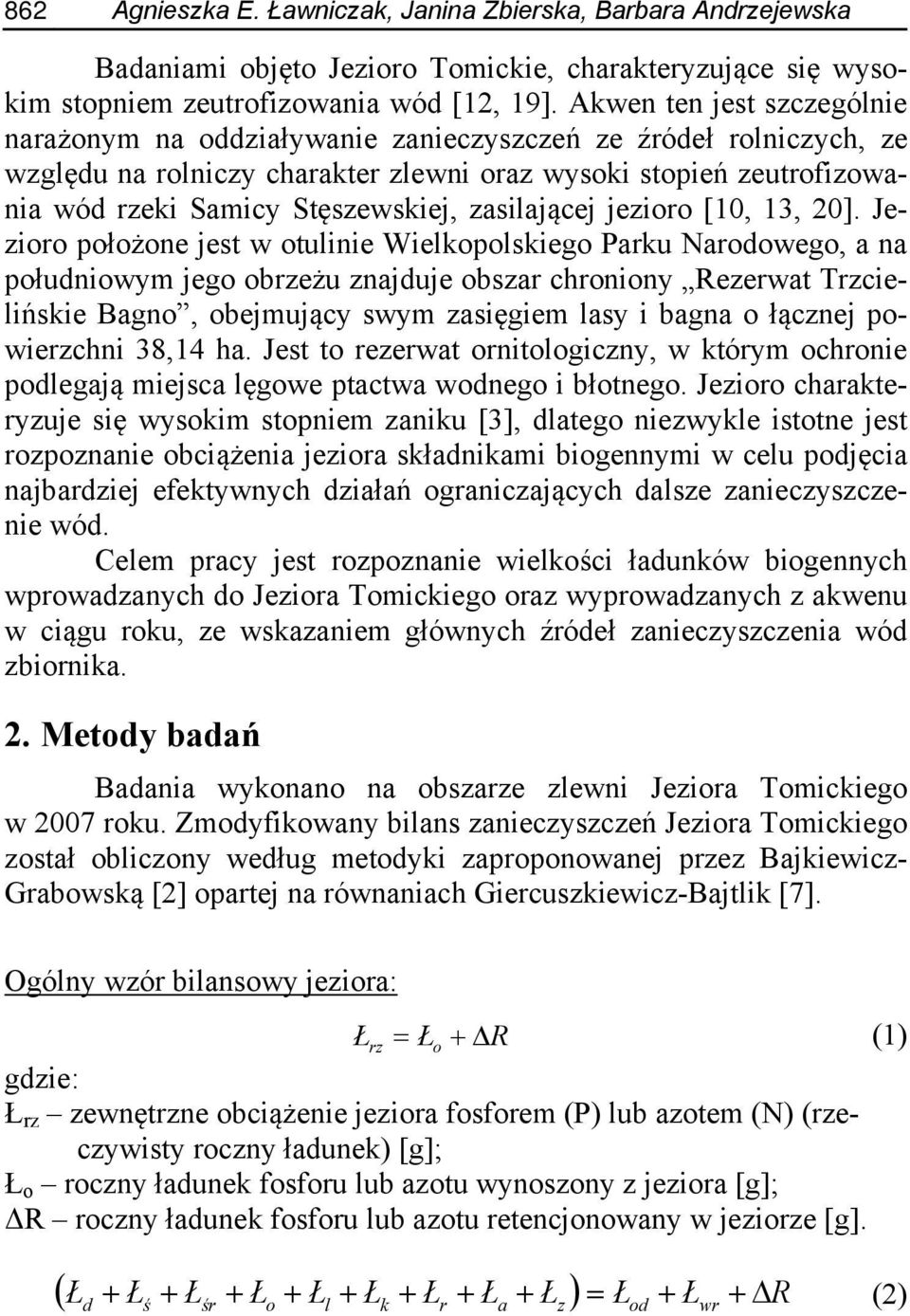 zasilającej jezioro [10, 13, 20].