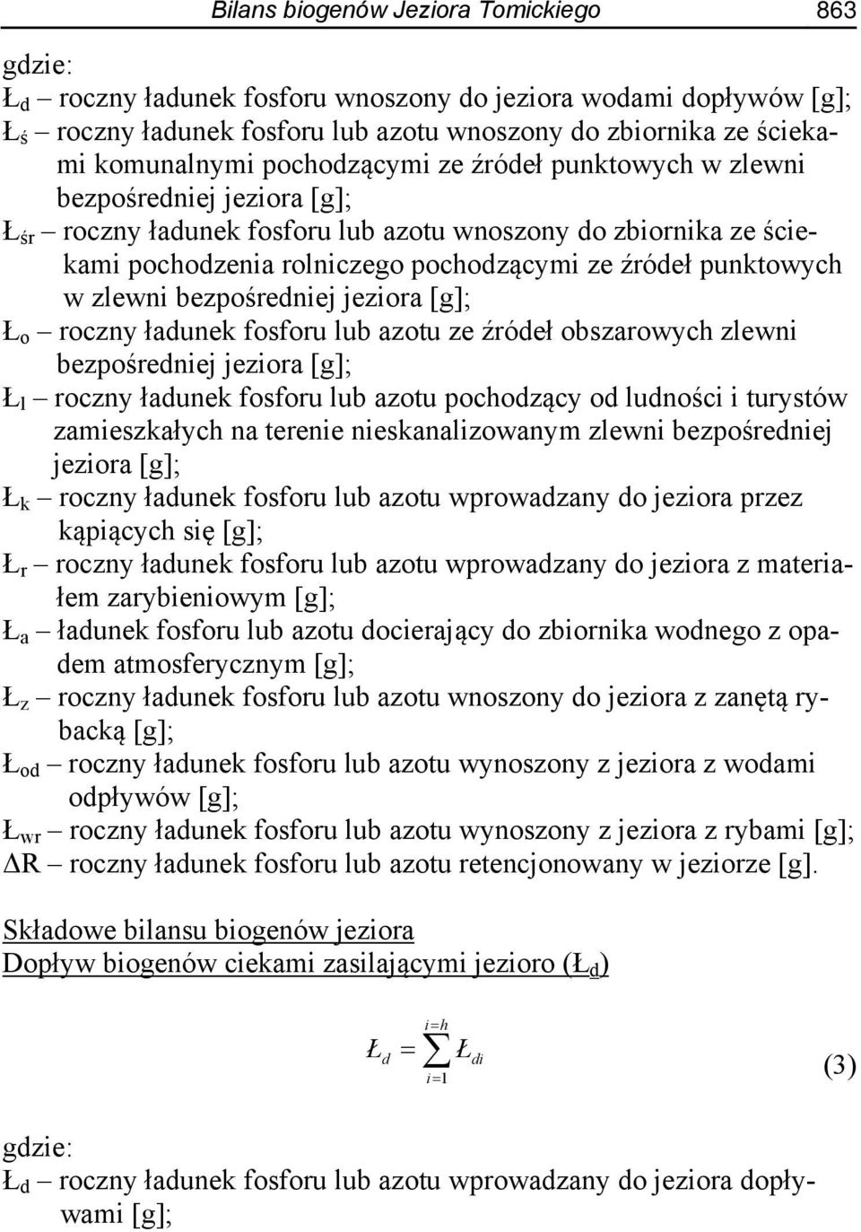 w zlewni bezpośredniej jeziora [g]; Ł o roczny ładunek fosforu lub azotu ze źródeł obszarowych zlewni bezpośredniej jeziora [g]; Ł l roczny ładunek fosforu lub azotu pochodzący od ludności i turystów