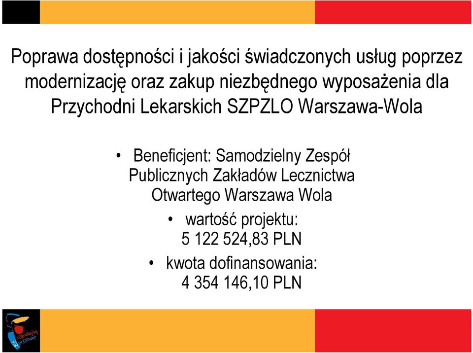Beneficjent: Samodzielny Zespół Publicznych Zakładów Lecznictwa Otwartego