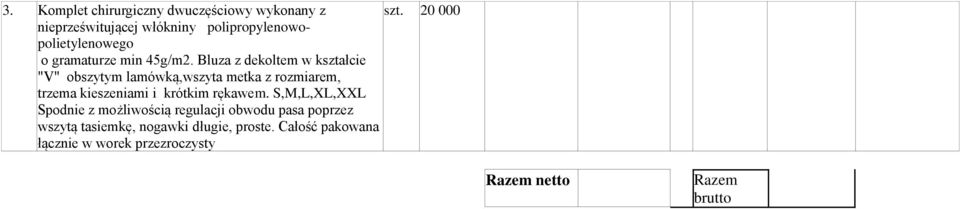 Bluza z dekoltem w kształcie "V" obszytym lamówką,wszyta metka z rozmiarem, trzema kieszeniami i