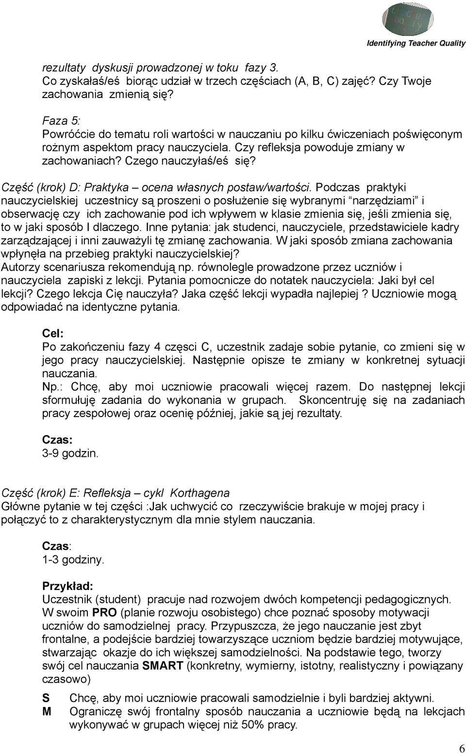 Część (krok) D: Praktyka ocena własnych postaw/wartości.