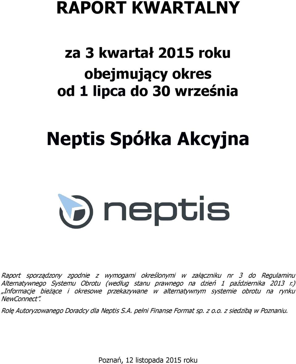 1 października 2013 r.) Informacje bieżące i okresowe przekazywane w alternatywnym systemie obrotu na rynku NewConnect.