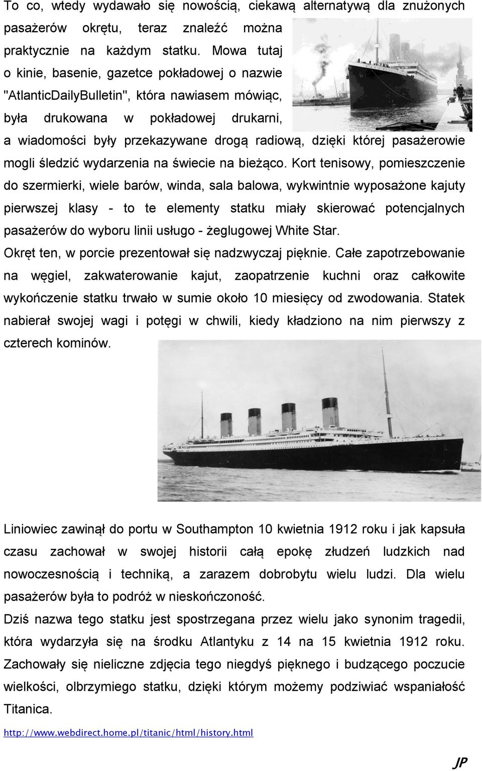 której pasażerowie mogli śledzić wydarzenia na świecie na bieżąco.