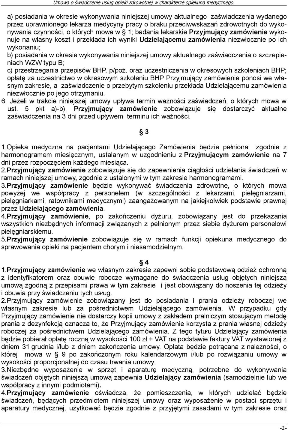 niniejszej umowy aktualnego zaświadczenia o szczepieniach WZW typu B; c) przestrzegania przepisów BHP, p/poż.