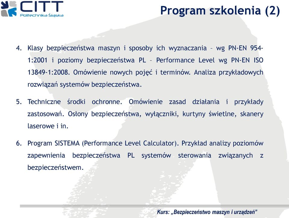 13849-1:2008. Omówienie nowych pojęć i terminów. Analiza przykładowych rozwiązań systemów bezpieczeństwa. 5. Techniczne środki ochronne.