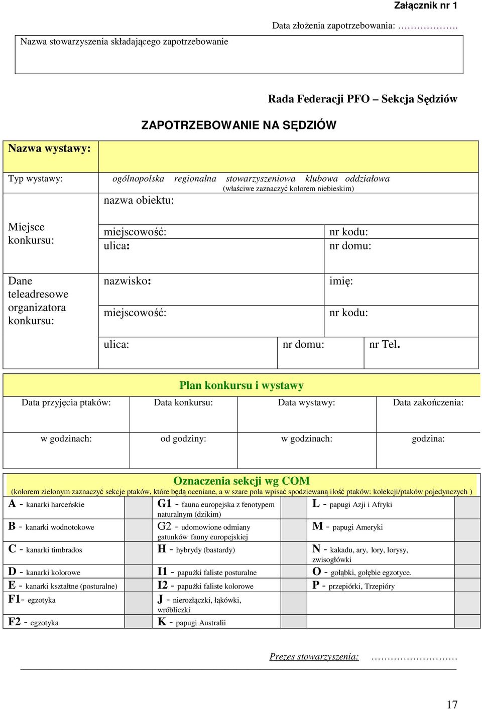 obiektu: Miejsce konkursu: miejscowość: ulica: nr kodu: nr domu: Dane teleadresowe organizatora konkursu: nazwisko: miejscowość: imię: nr kodu: ulica: nr domu: nr Tel.