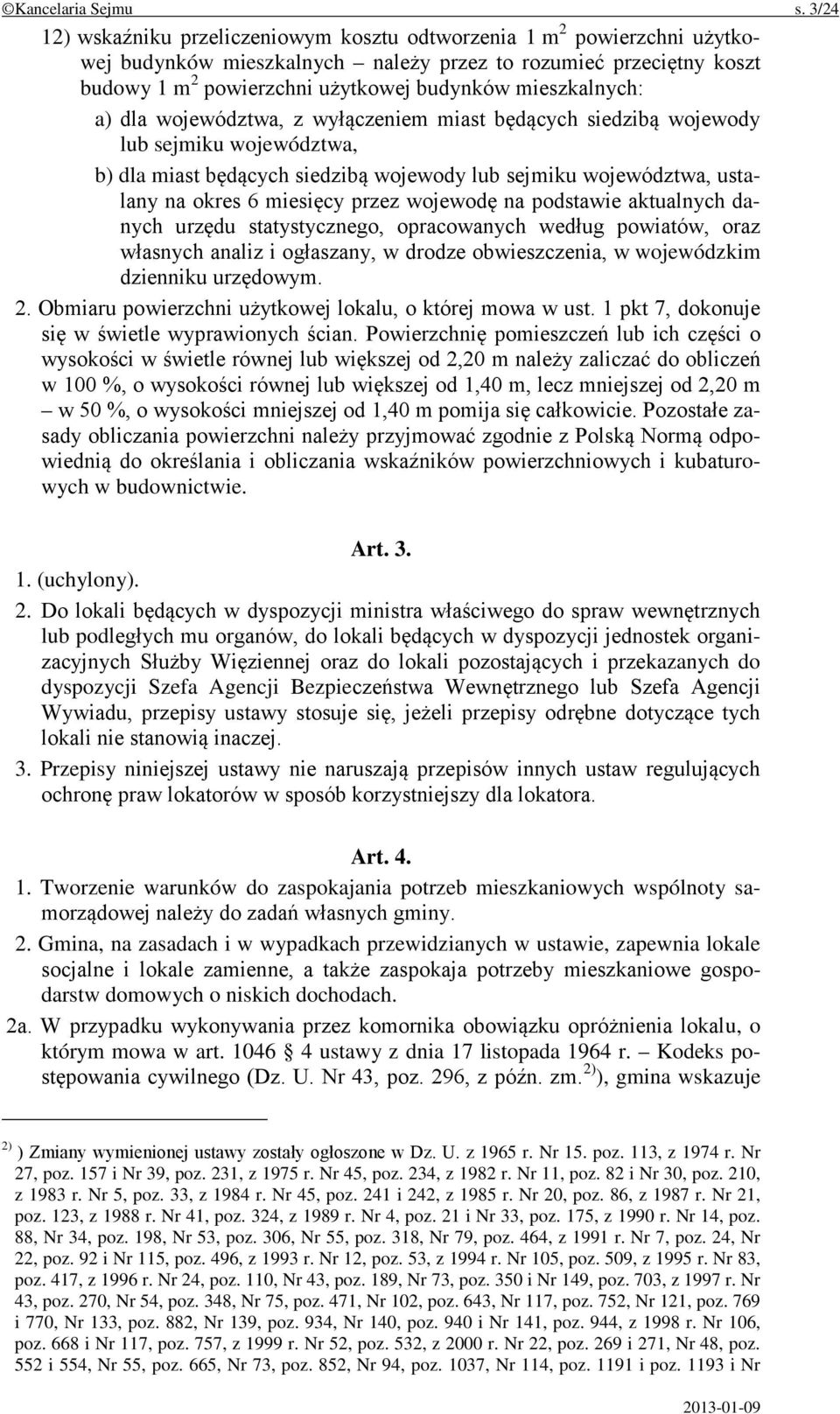 mieszkalnych: a) dla województwa, z wyłączeniem miast będących siedzibą wojewody lub sejmiku województwa, b) dla miast będących siedzibą wojewody lub sejmiku województwa, ustalany na okres 6 miesięcy