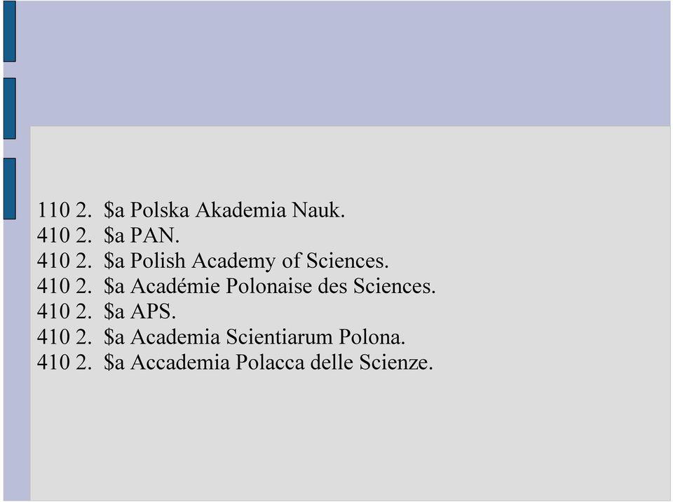 410 2. $a APS. 410 2. $a Academia Scientiarum Polona.
