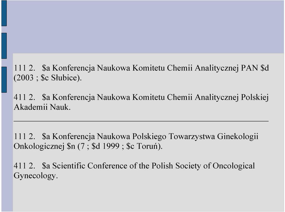 $a Konferencja Naukowa Polskiego Towarzystwa Ginekologii Onkologicznej $n (7 ; $d 1999 ;