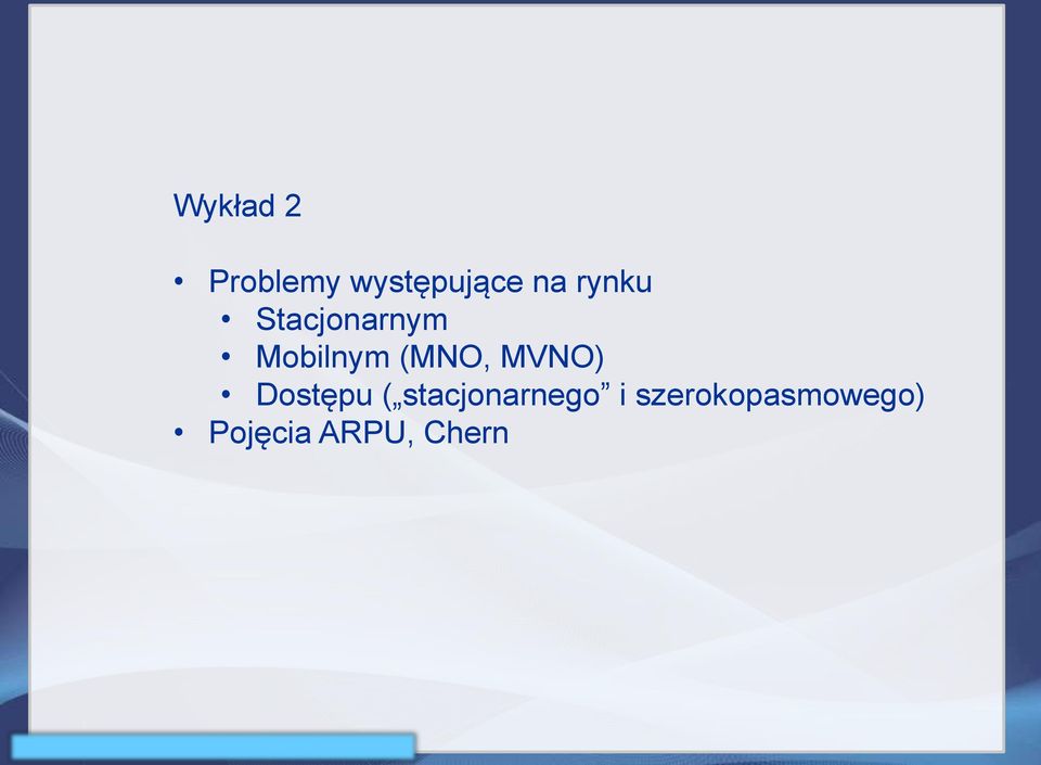 MVNO) Dostępu ( stacjonarnego i