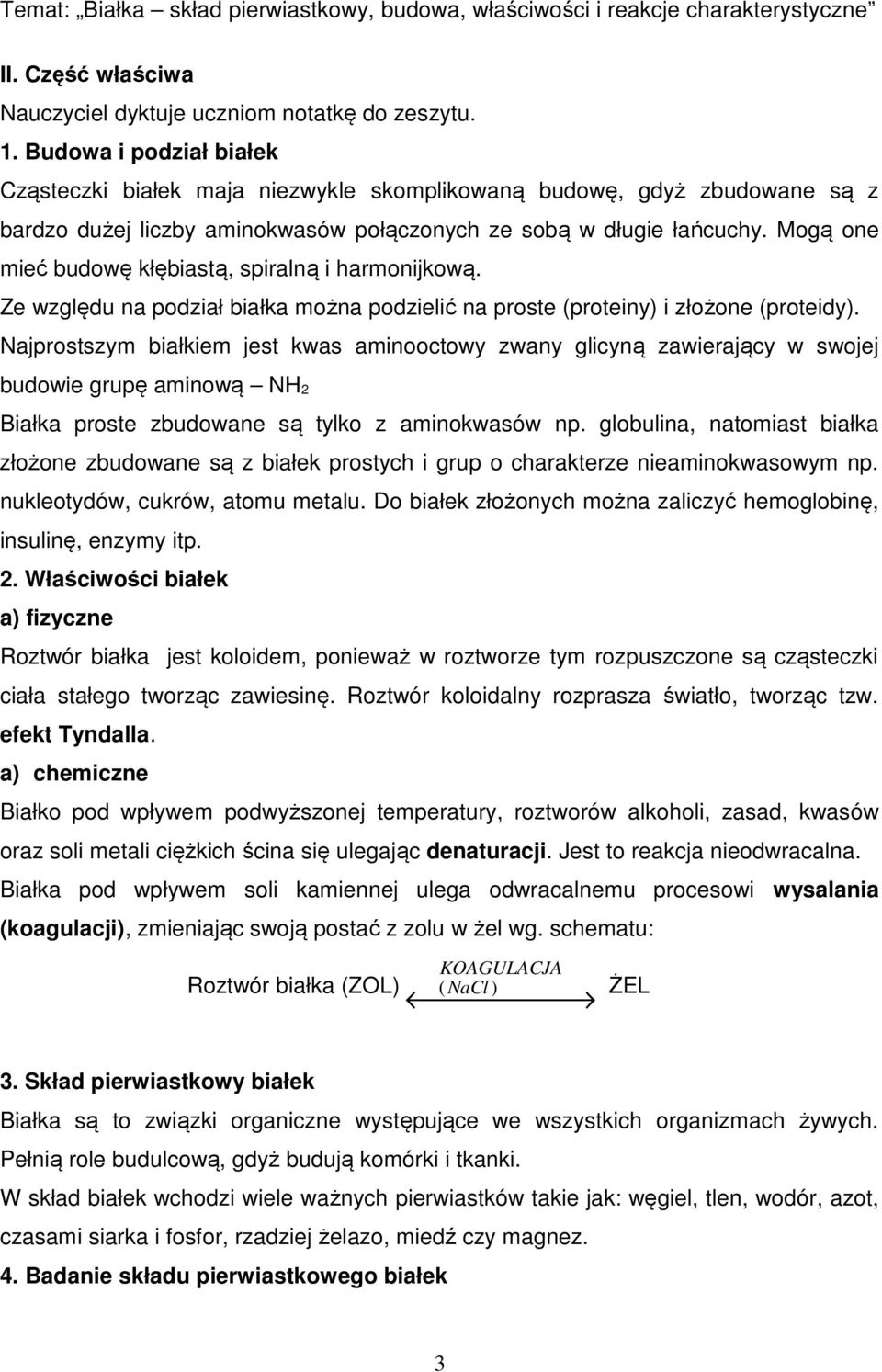 Mogą one mieć budowę kłębiastą, spiralną i harmonijkową. Ze względu na podział białka można podzielić na proste (proteiny) i złożone (proteidy).