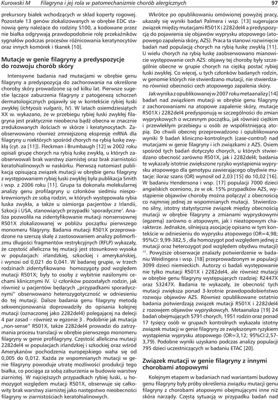 keratynocytów oraz innych komórek i tkanek [10].