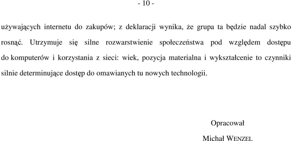 Utrzymuje się silne rozwarstwienie społeczeństwa pod względem dostępu do komputerów i