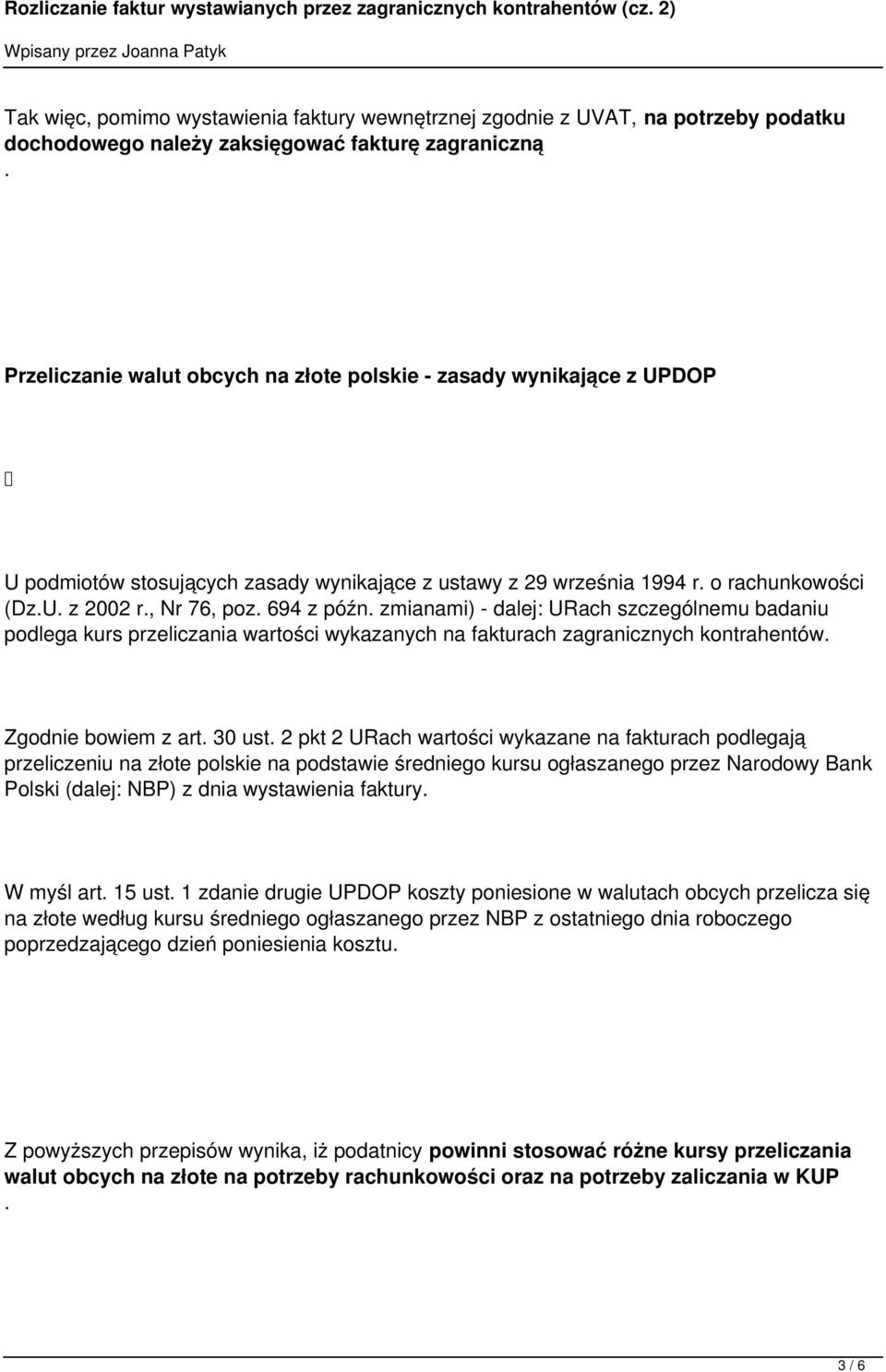 przeliczania wartości wykazanych na fakturach zagranicznych kontrahentów Zgodnie bowiem z art 30 ust 2 pkt 2 URach wartości wykazane na fakturach podlegają przeliczeniu na złote polskie na podstawie