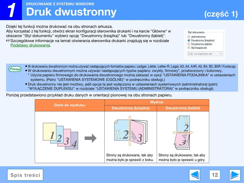 Szczegółowe informacje na temat otwierania sterownika drukarki znajdują się w rozdziale Podstawy drukowania.