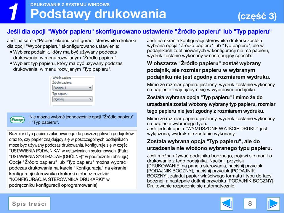 Wybierz typ papieru, który ma być używany podczas drukowania, w menu rozwijanym "Typ papieru". Nie można wybrać jednocześnie opcji "Źródło papieru" i "Typ papieru".