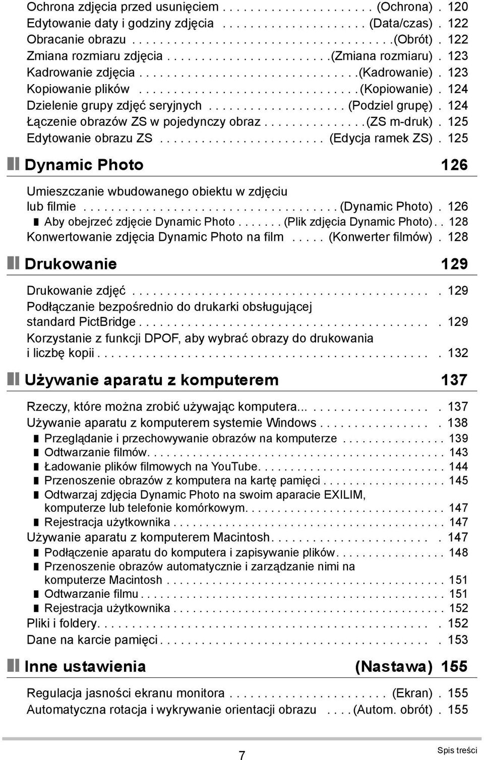 124 Dzielenie grupy zdjęć seryjnych.................... (Podziel grupę). 124 Łączenie obrazów ZS w pojedynczy obraz...............(zs m-druk). 125 Edytowanie obrazu ZS........................ (Edycja ramek ZS).