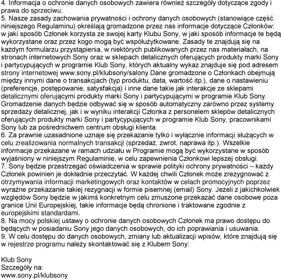 ze swojej karty Klubu Sony, w jaki sposób informacje te będą wykorzystane oraz przez kogo mogą być współużytkowane.