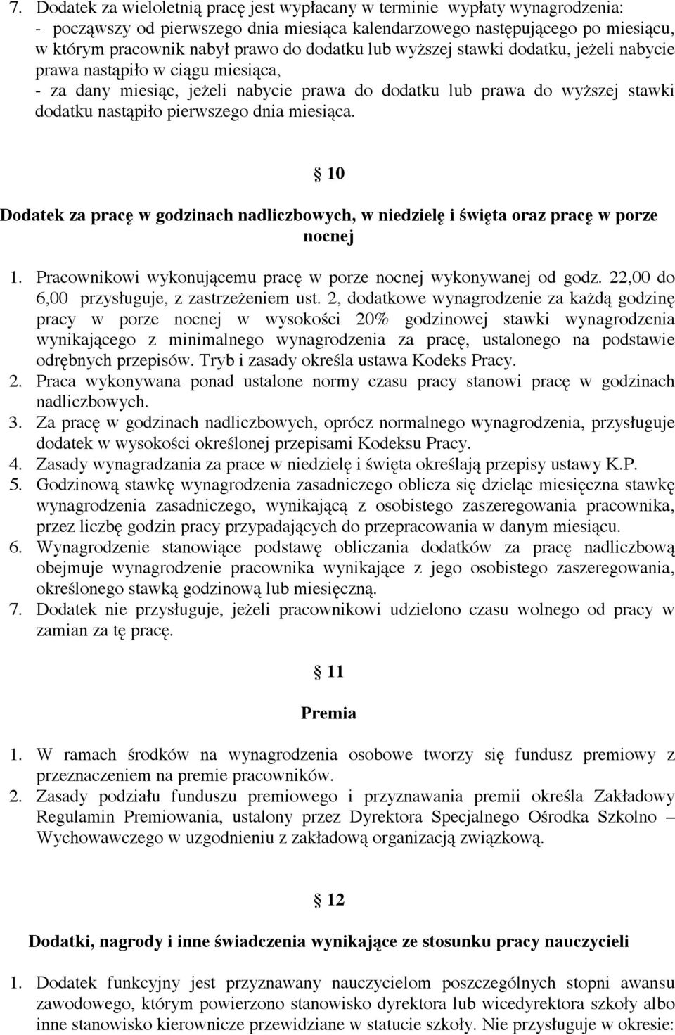 c, je&eli nabycie prawa do dodatku lub prawa do wy&szej stawki dodatku nast!pi$o pierwszego dnia miesi!ca.