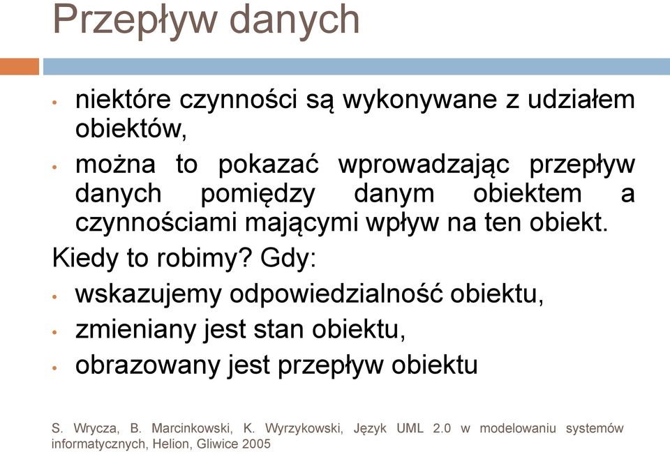 czynnościami mającymi wpływ na ten obiekt. Kiedy to robimy?