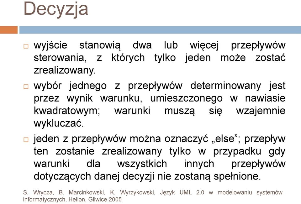 warunki muszą się wzajemnie wykluczać.